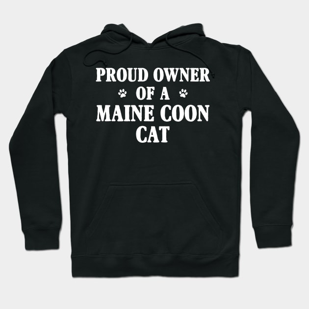 Proud Owner Of A Maine Coon Cat Hoodie by Terryeare